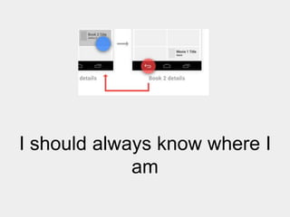 I should always know where I
am

 