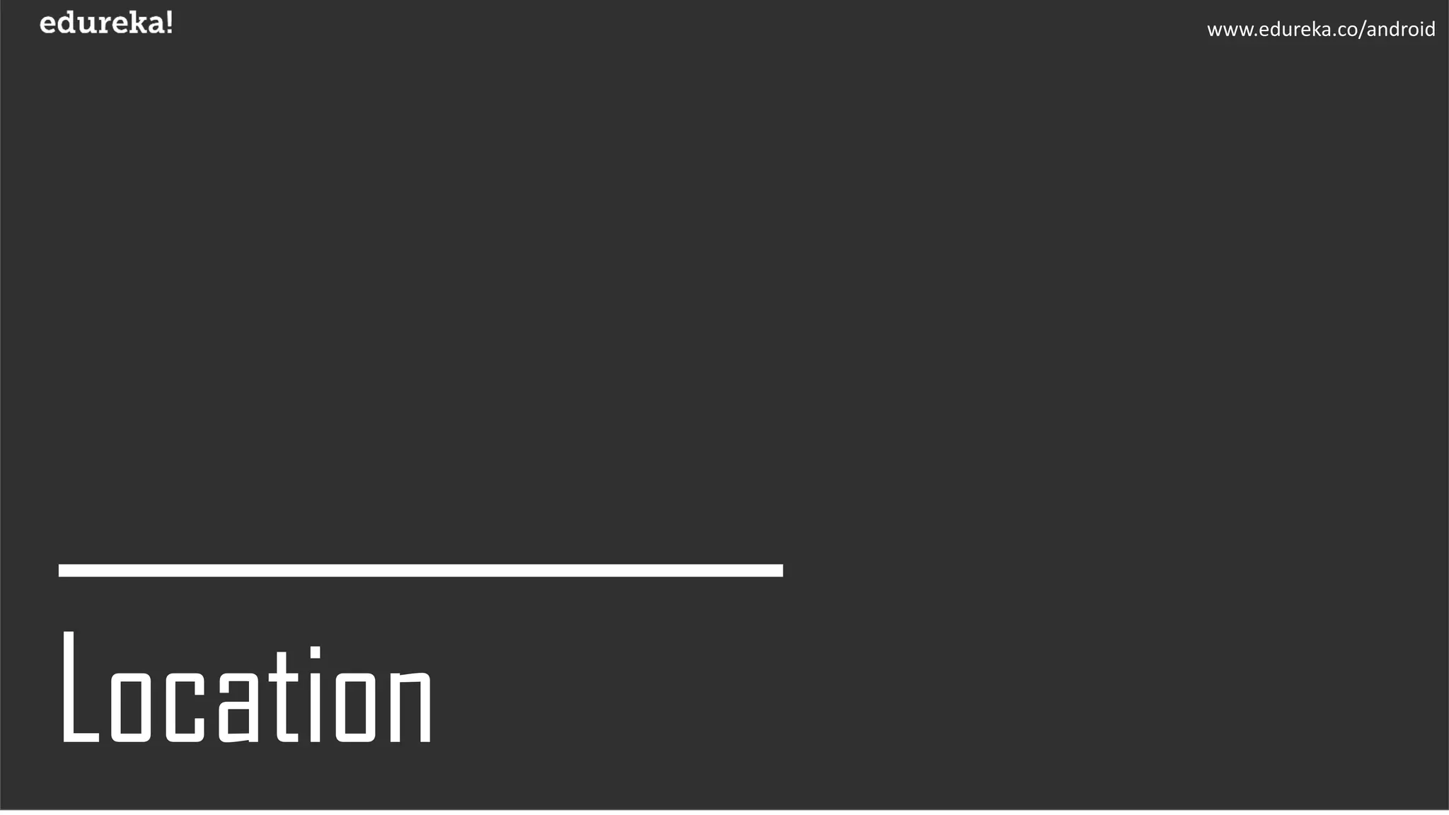 www.edureka.co/android
 