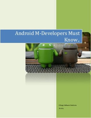 E2Logy Software Solutions
3o July
Android M-Developers Must
Know..
 