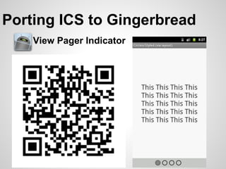 Porting ICS to Gingerbread
    View Pager Indicator
 