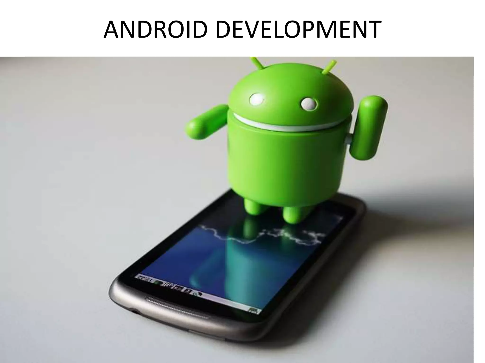 ANDROID DEVELOPMENT
 