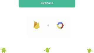 Firebase
 