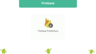 Firebase
 