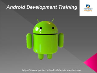 Android Development Training
https://www.apponix.com/android-development-course
 