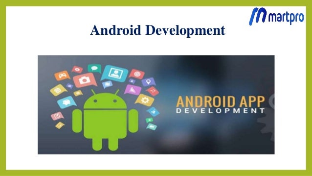 Android Development
 