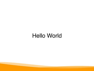 Hello World 
 