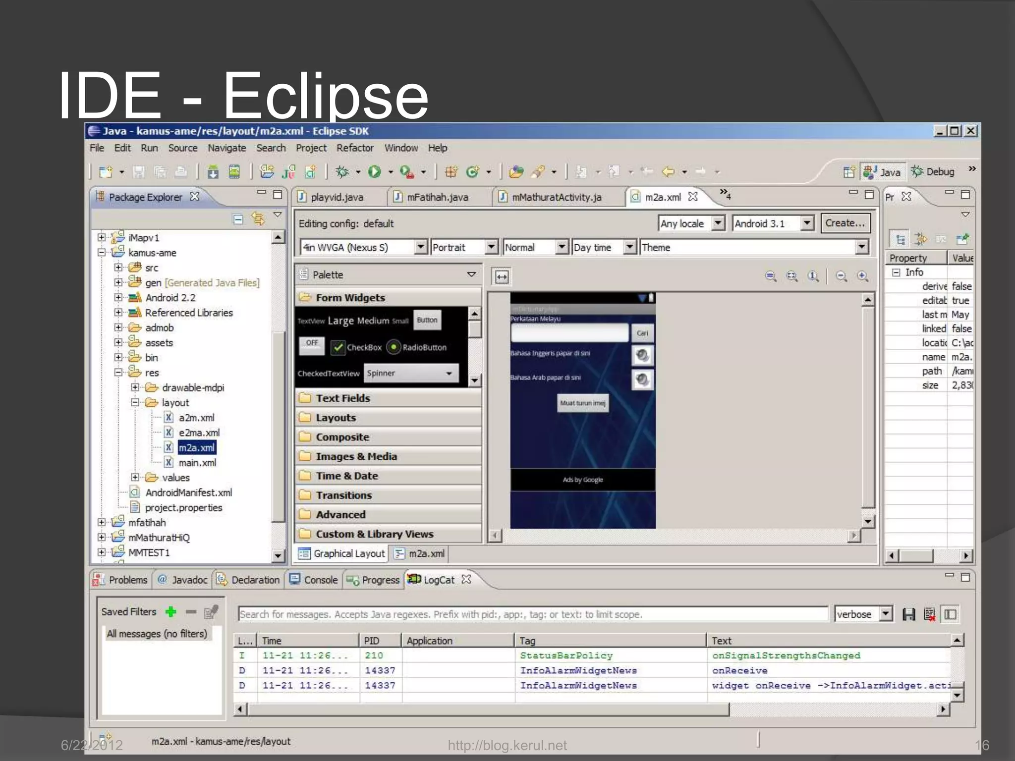 IDE - Eclipse




6/22/2012       http://blog.kerul.net   16
 