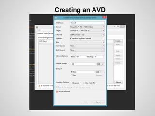 Creating an AVD
 