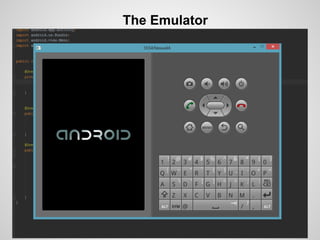 The Emulator
 