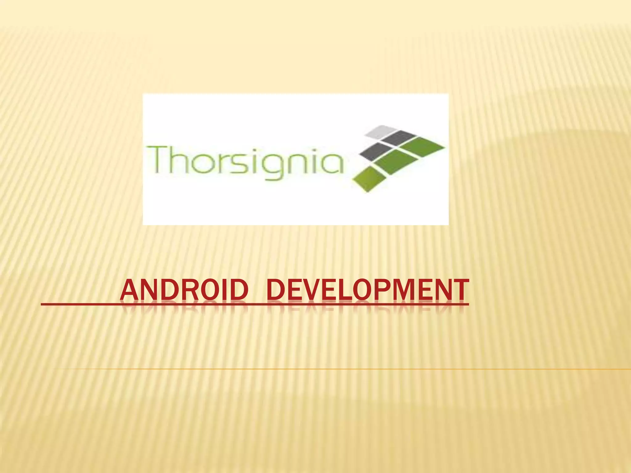 ANDROID DEVELOPMENT
 