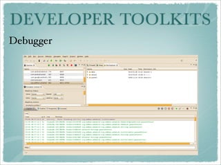 DEVELOPER TOOLKITS
Debugger
 