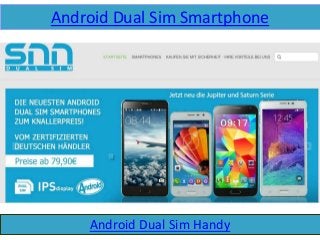 Android Dual Sim Smartphone
Android Dual Sim Handy
 