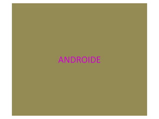 ANDROIDE
 