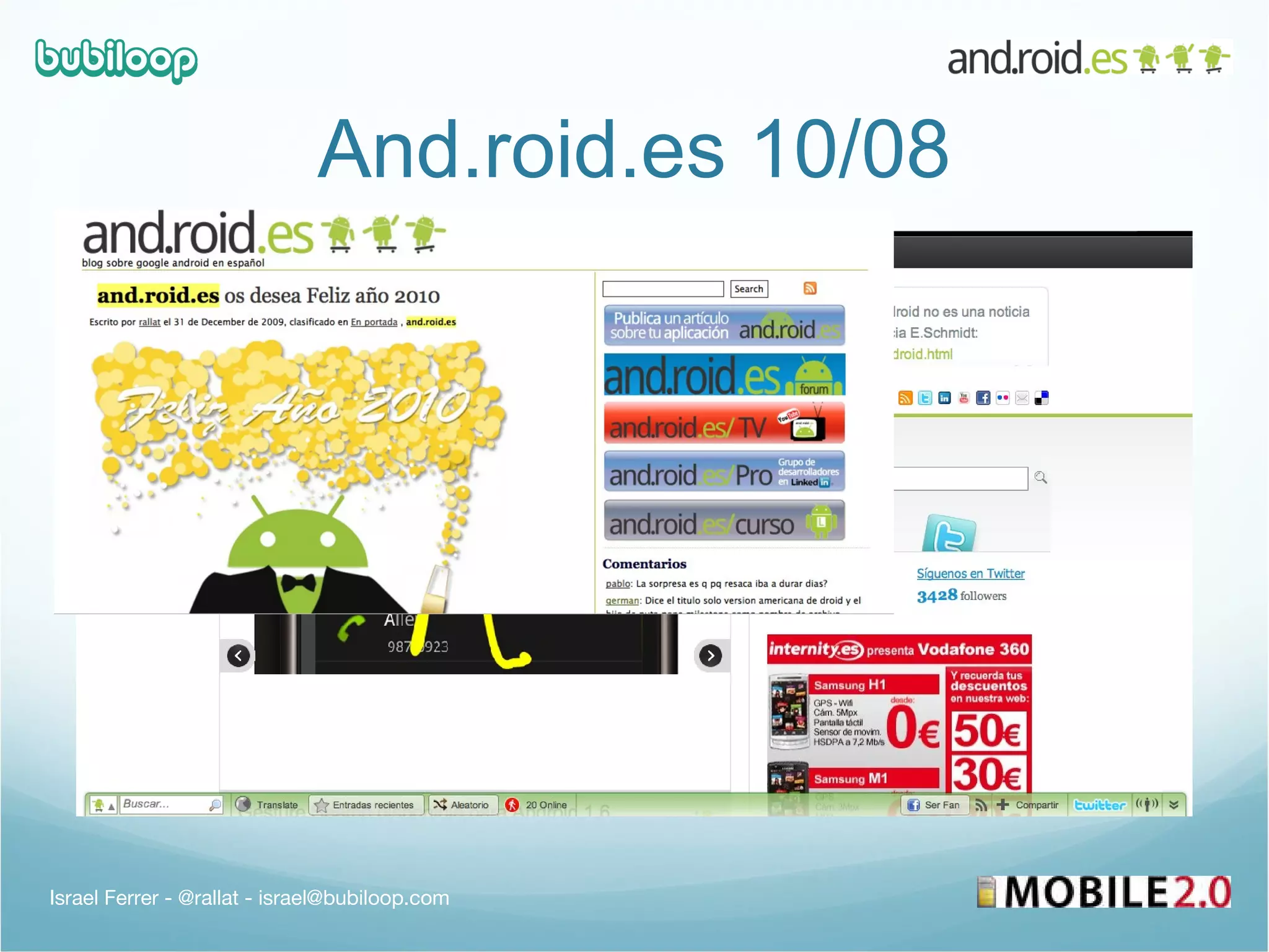 And.roid.es 10/08 Israel Ferrer - @rallat - israel@bubiloop.com 