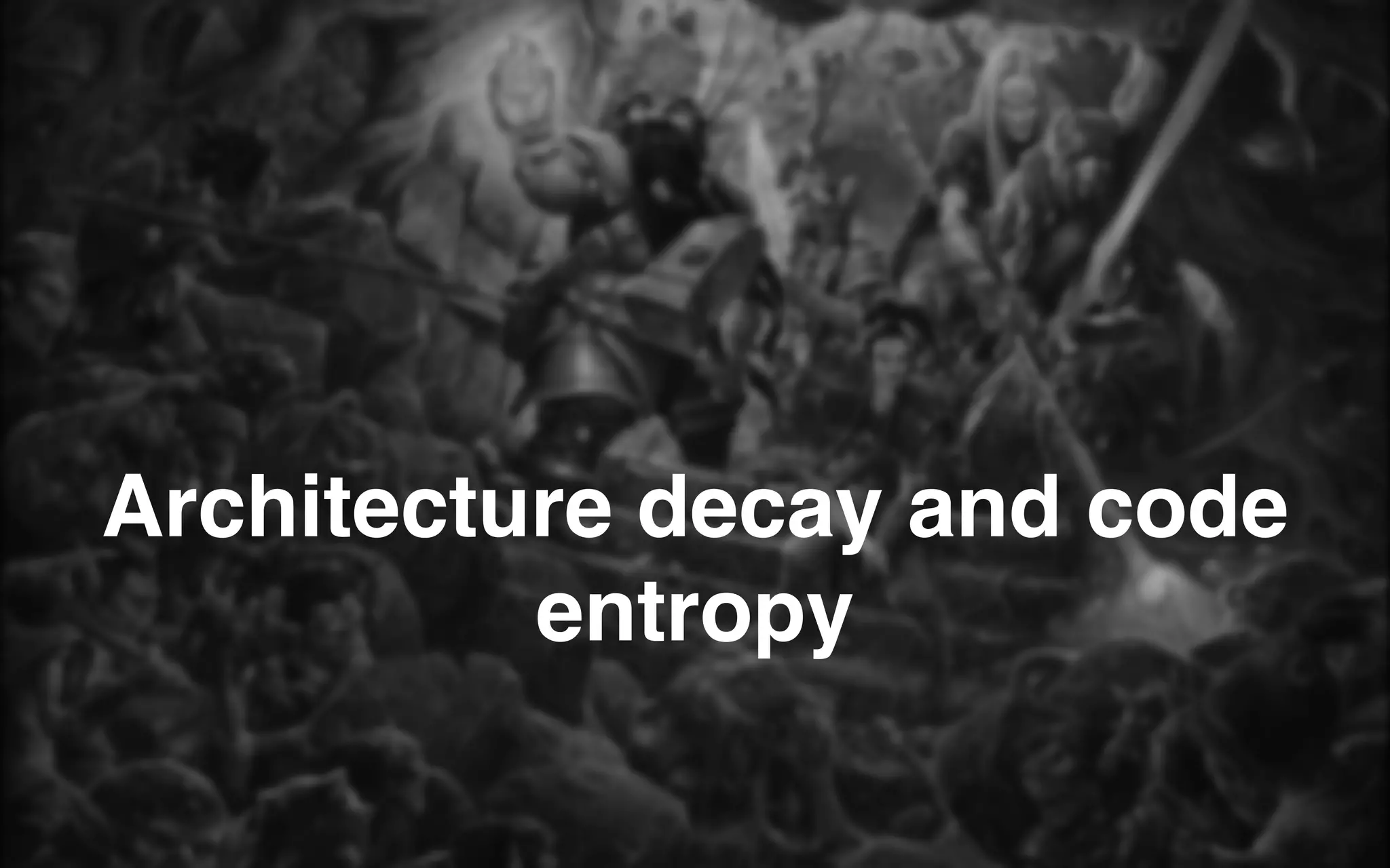 Architecture decay and code
entropy
 