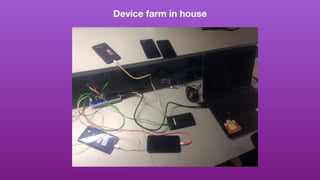 Device farm in house
 