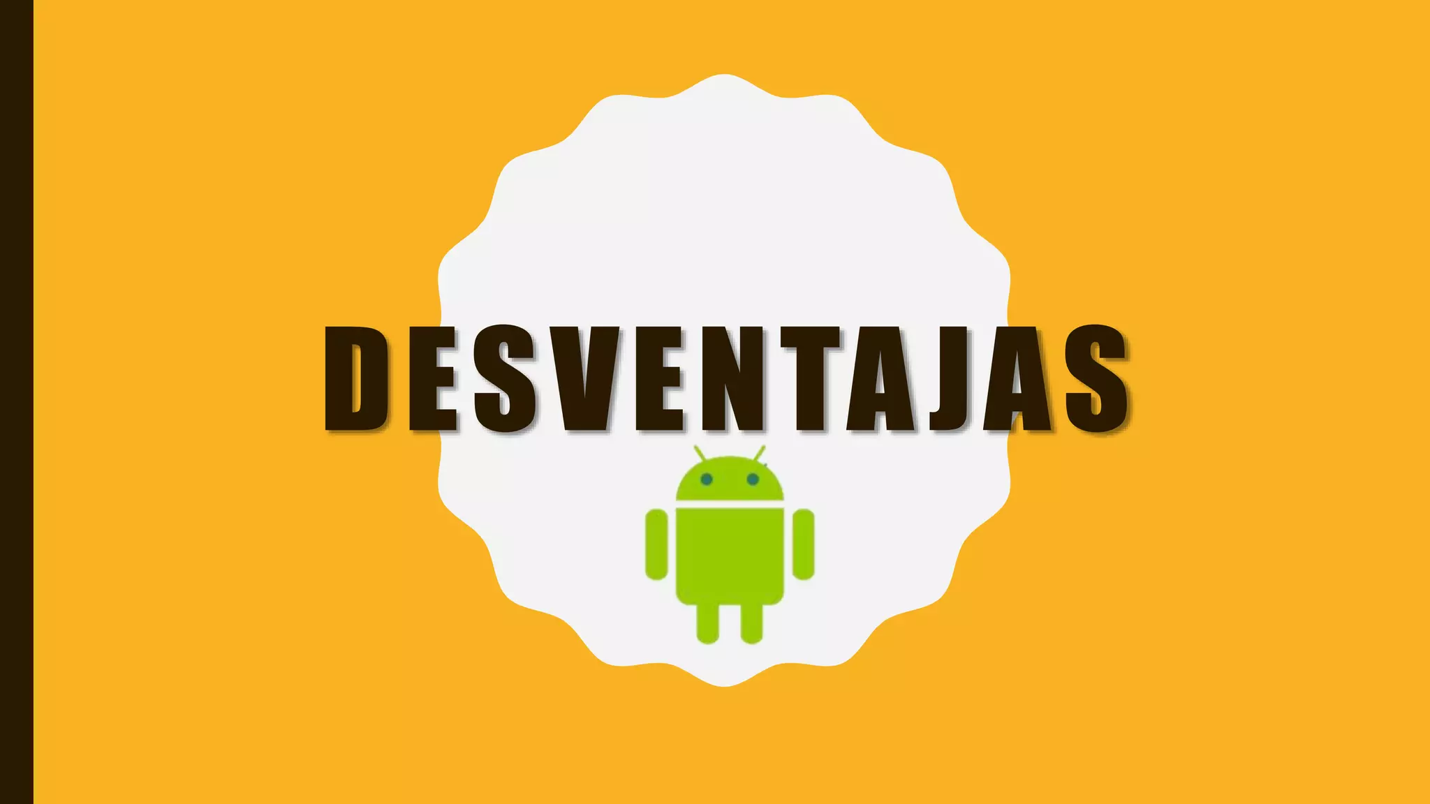 DESVENTAJAS
 