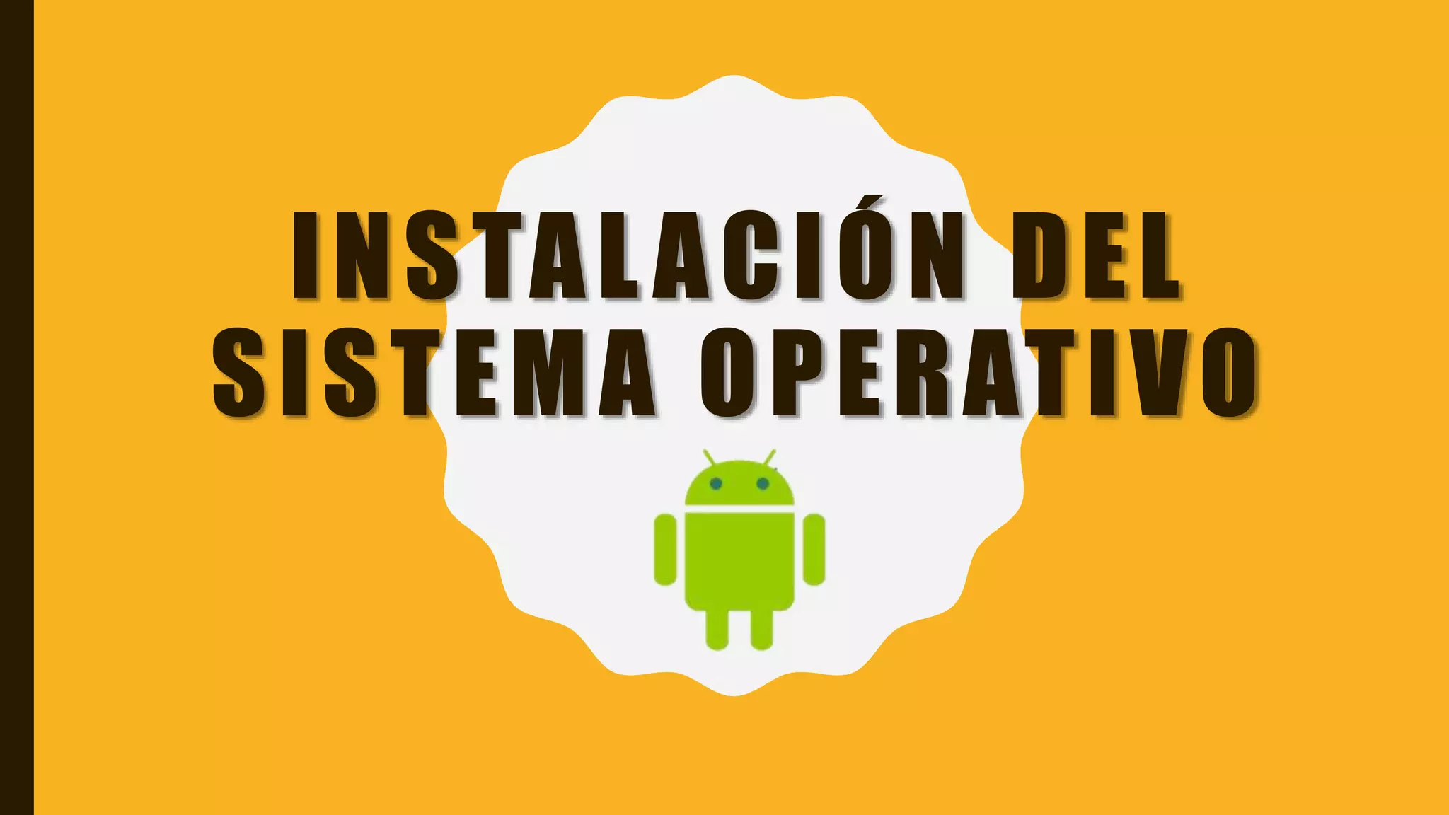 INSTALACIÓN DEL
SISTEMA OPERATIVO
 