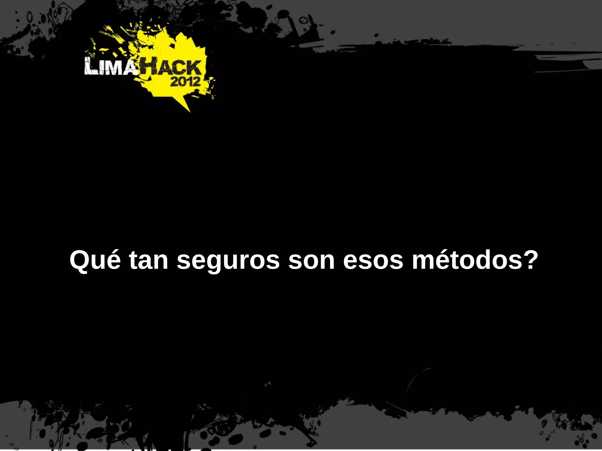 Qué tan seguros son esos métodos?
 