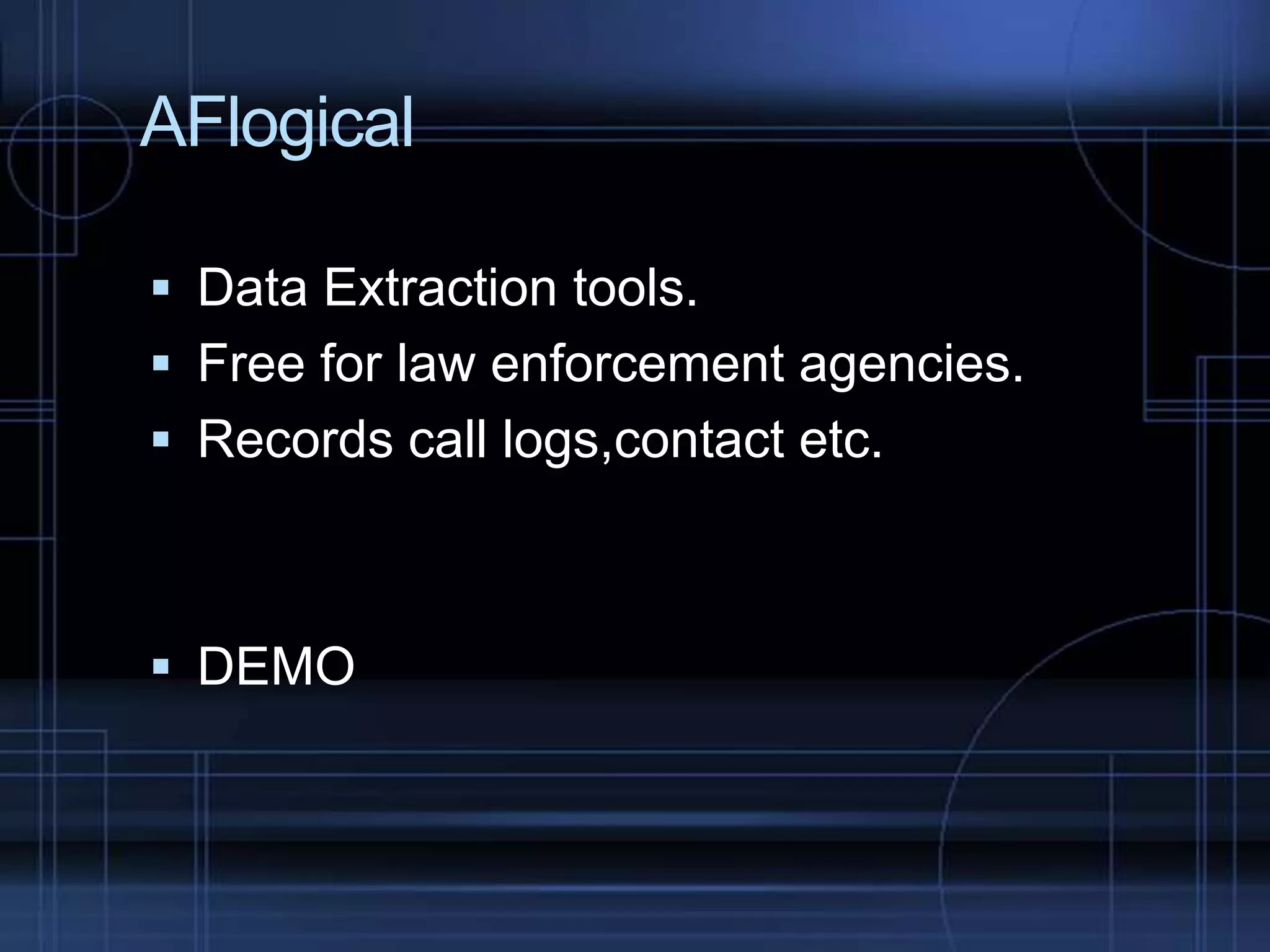 AFlogical
 Data Extraction tools.
 Free for law enforcement agencies.

 Records call logs,contact etc.

 DEMO

 