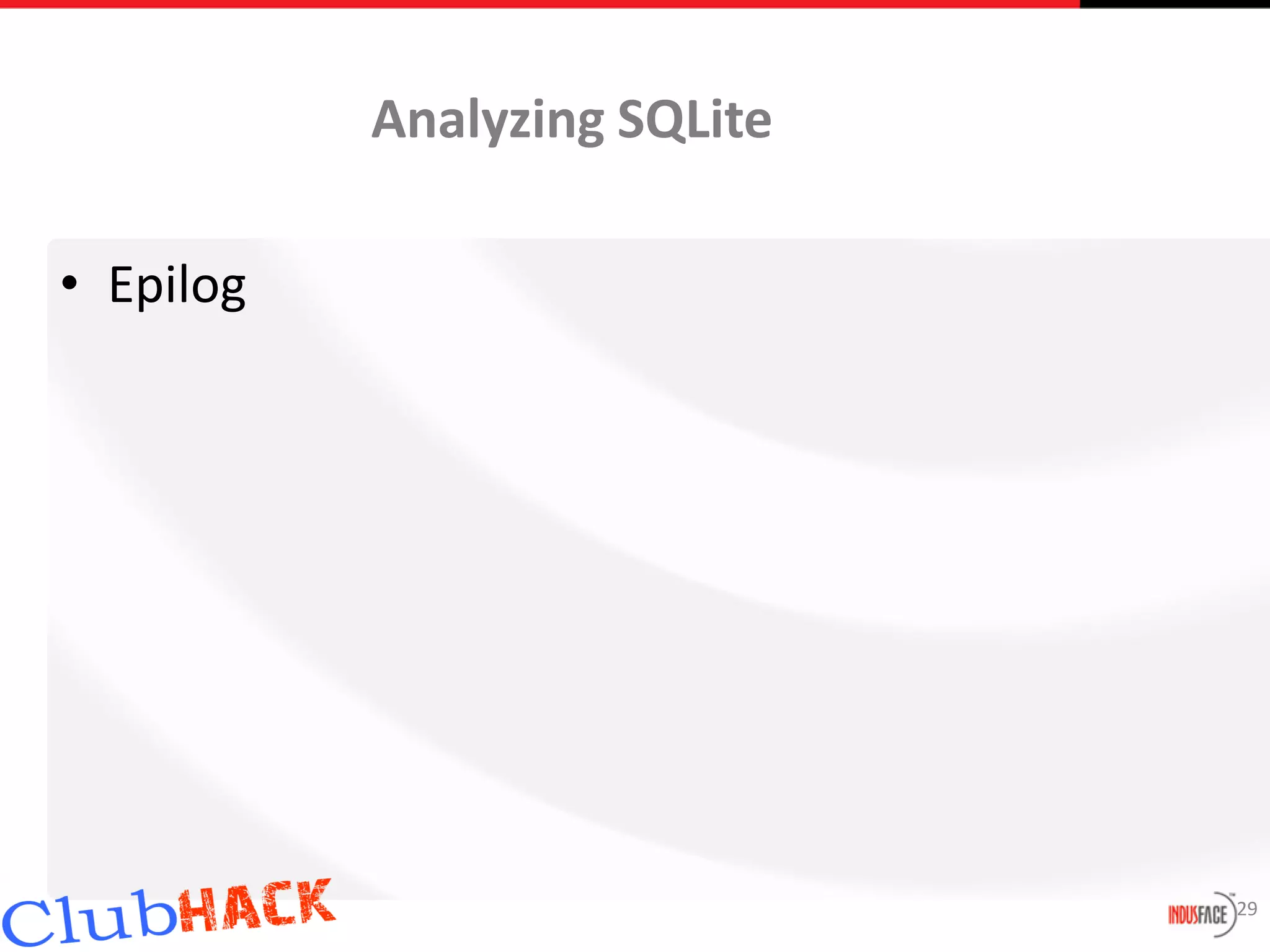 Analyzing SQLite

• Epilog




                              29
 