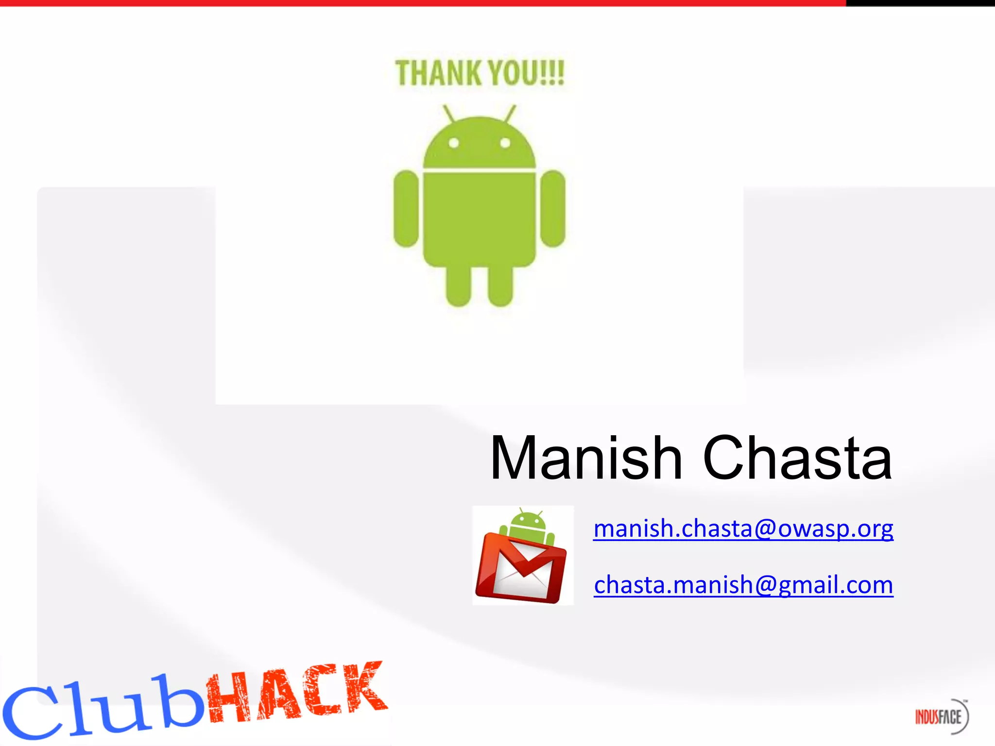 Manish Chasta
   manish.chasta@owasp.org

   chasta.manish@gmail.com
 