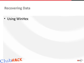 Recovering Data

• Using WinHex




                  25
 