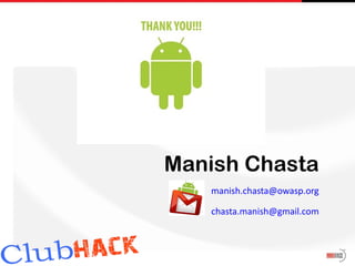Manish Chasta
   manish.chasta@owasp.org

   chasta.manish@gmail.com
 