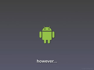 however...
             © Victor Arroyo 2011
 