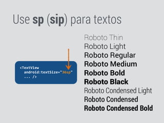 Use sp (sip) para textos
	
  	
  <TextView	
  
	
  	
  	
  	
  android:textSize="36sp"	
  
	
  	
  	
  	
  ...	
  />	
  
 