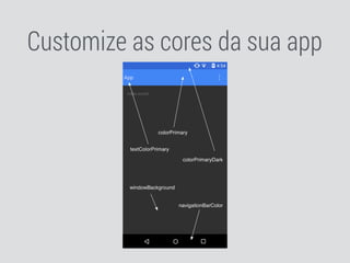 Customize as cores da sua app
 