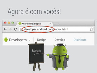 Agora é com vocês!
 