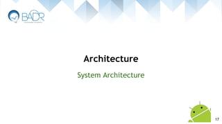 Architecture
17
System Architecture
 