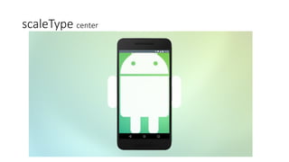 scaleType center
 