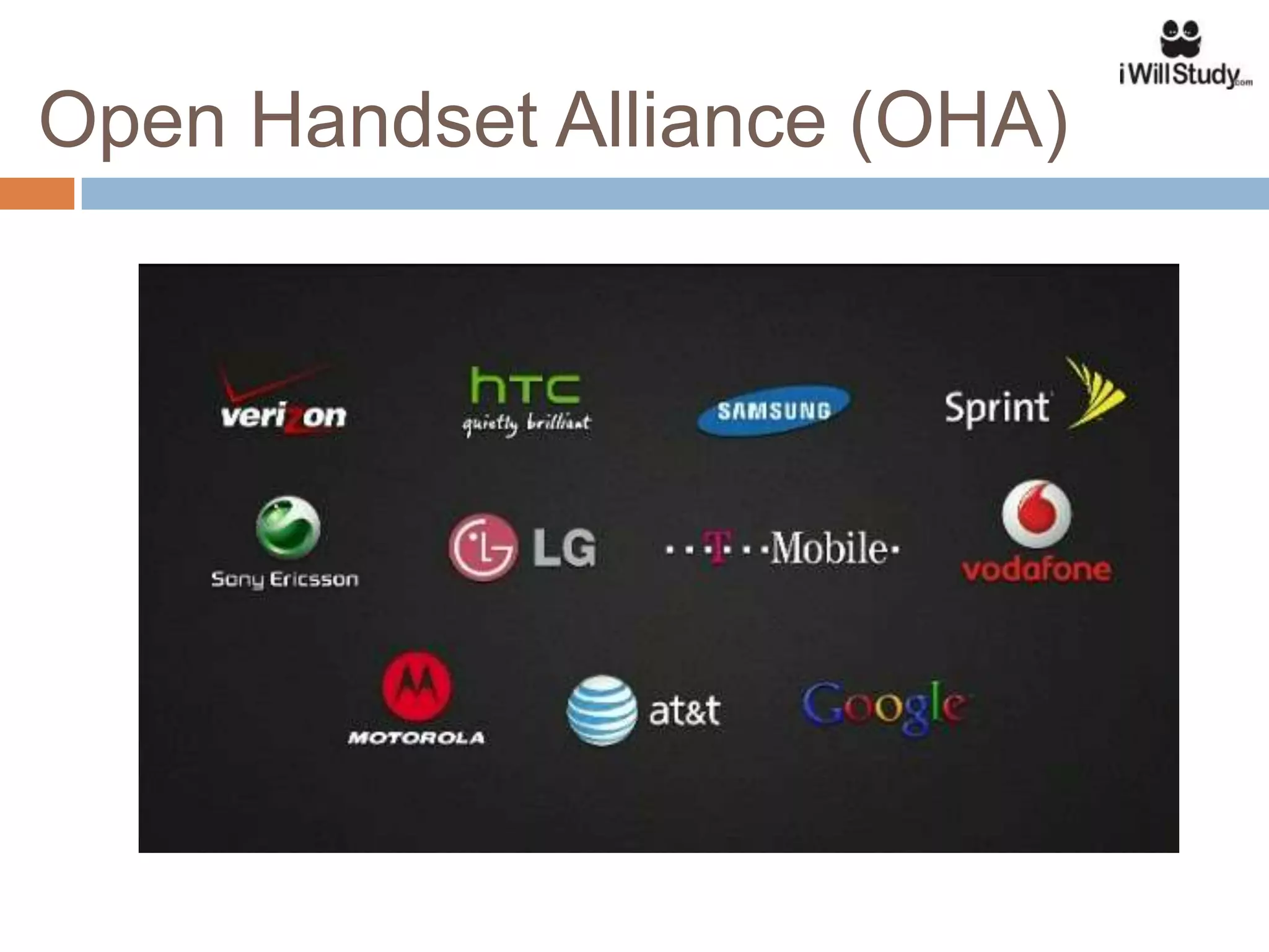 Open Handset Alliance (OHA)
 