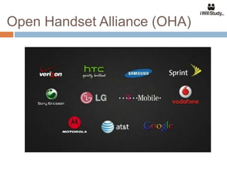 Open Handset Alliance (OHA)
 