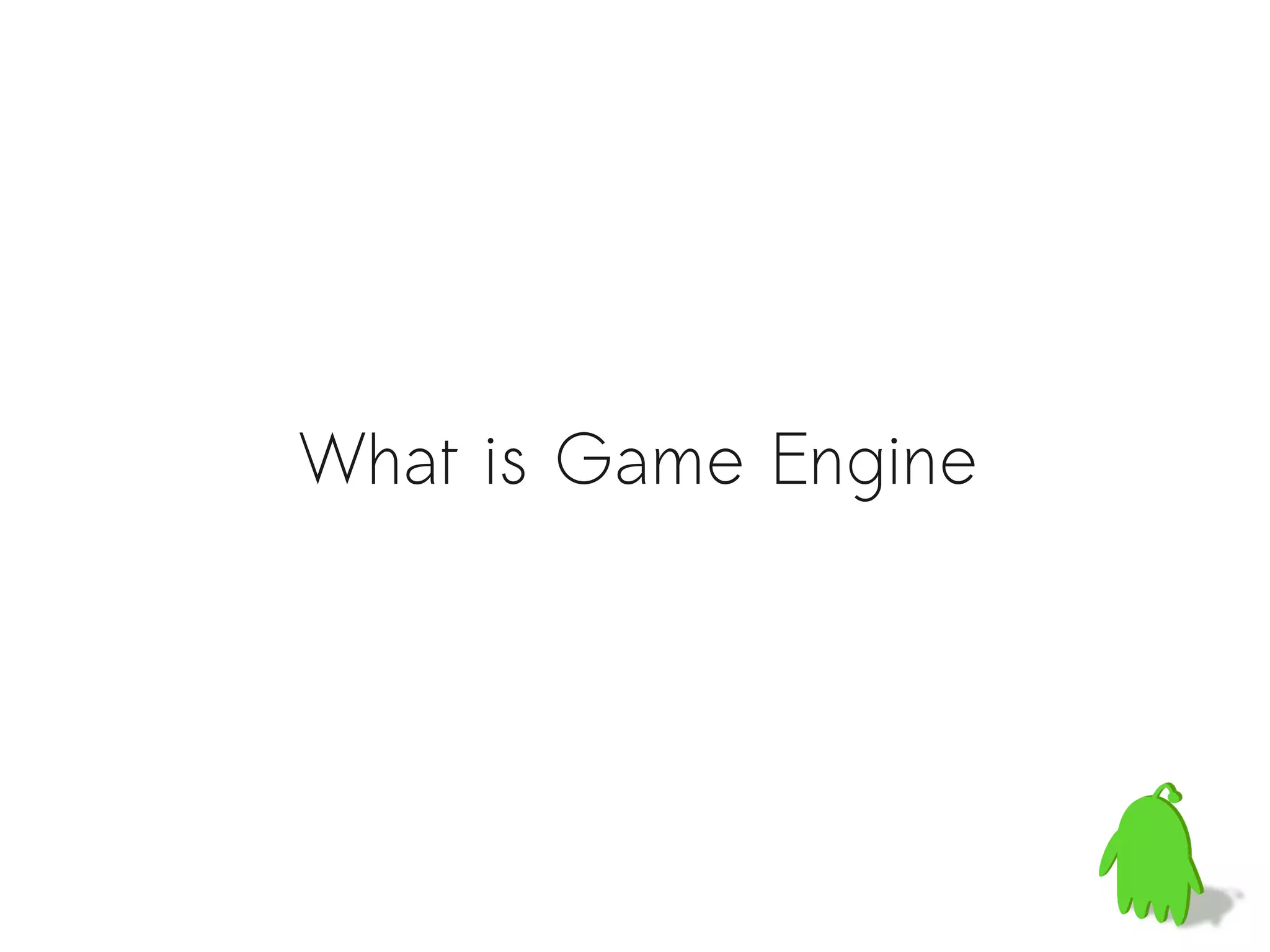 What is Game Engine
 