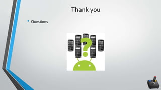 Thank you
• Questions
 