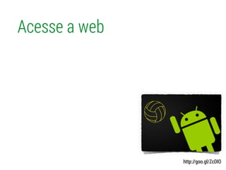 Acesse a web
http://goo.gl/ZcDlO
 