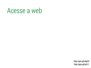 Acesse a web
http://goo.gl/obp2C
http://goo.gl/tpTc1
 