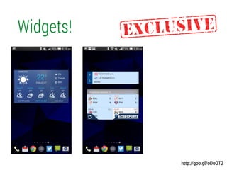 Widgets!
http://goo.gl/oDoOT2
 