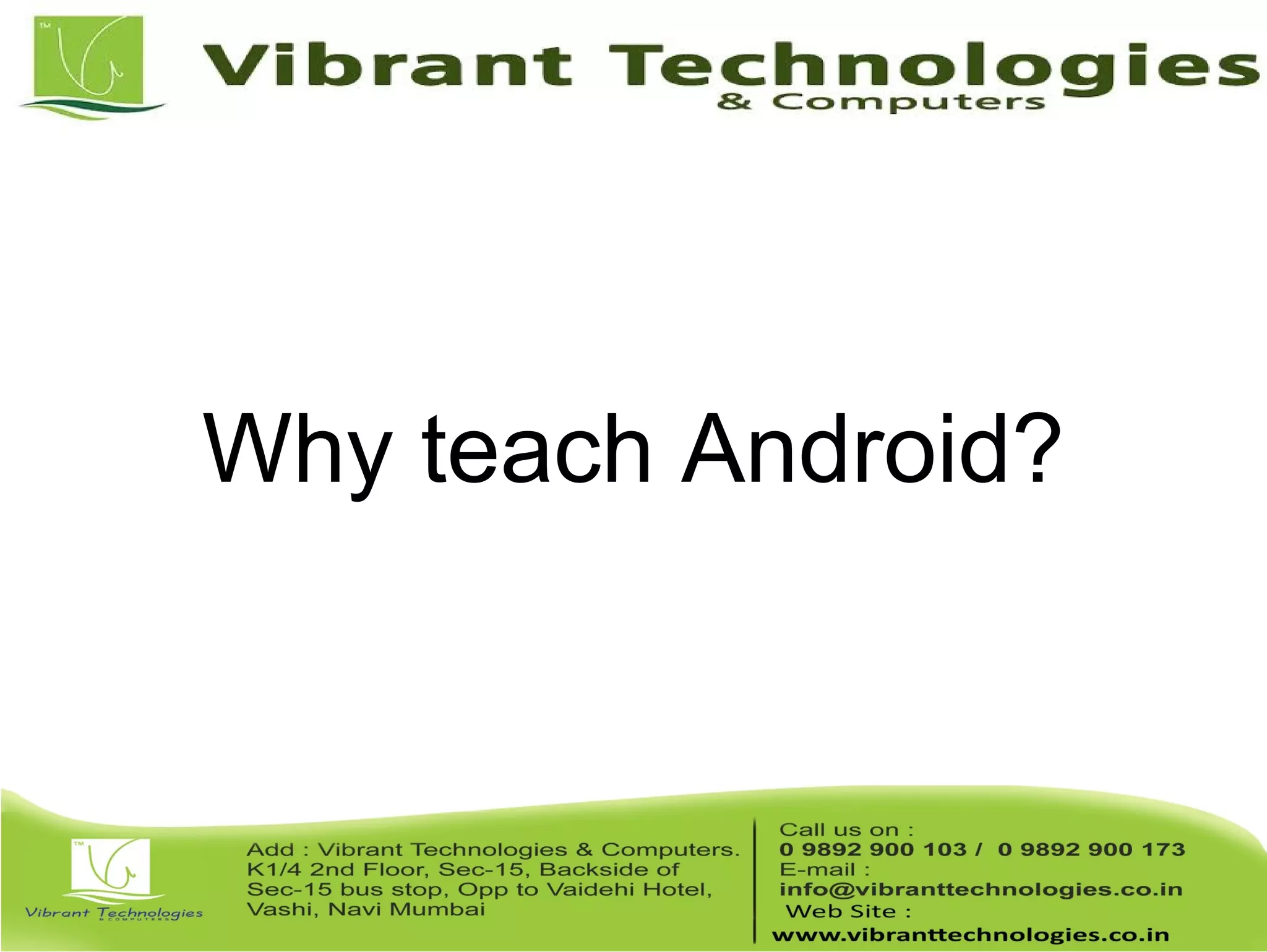 Why teach Android? 