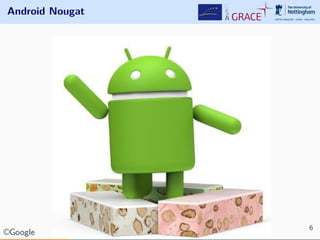 Android Nougat
©Google
6
 