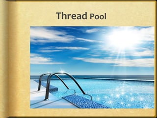 Thread Pool
 