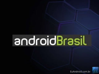EuAndroid.com.br
 