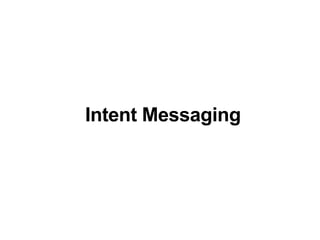 Intent Messaging
 