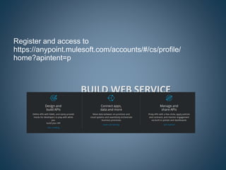 Register and access to
https://anypoint.mulesoft.com/accounts/#/cs/profile/
home?apintent=p
 