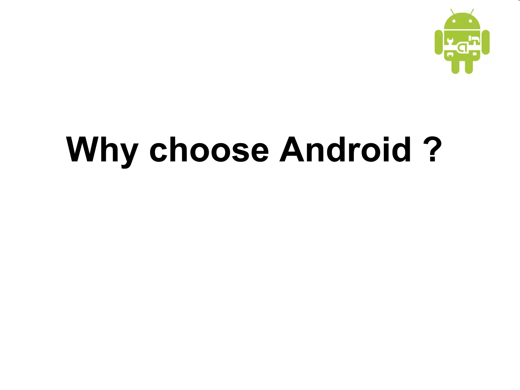 Why choose Android ?

 