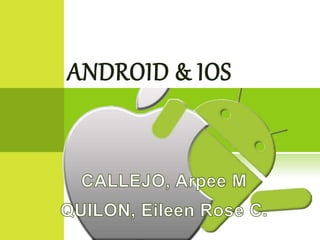ANDROID & IOS 
 