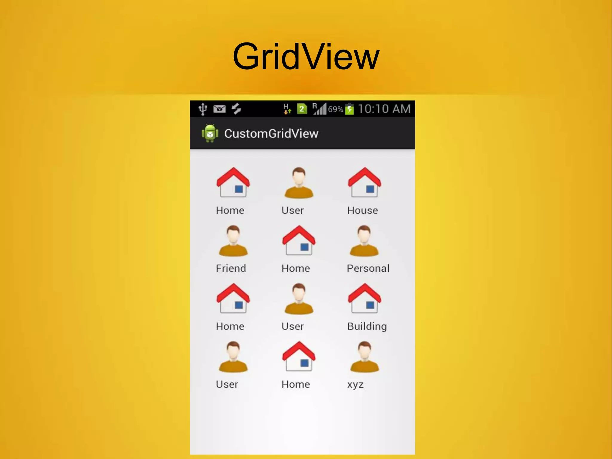 GridView
 